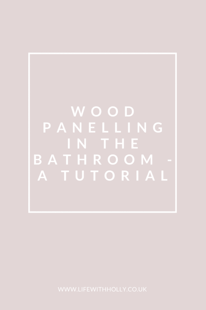 Wood Panelling Tutorial in Modern Victorian Bathroom with Roll Top Bath by Life with Holly